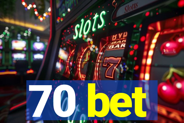 70 bet